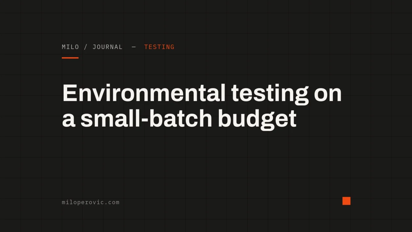 Environmental testing on a small-batch budget