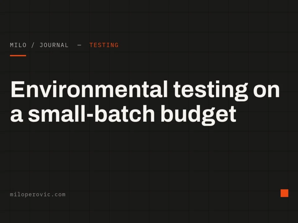 Environmental testing on a small-batch budget